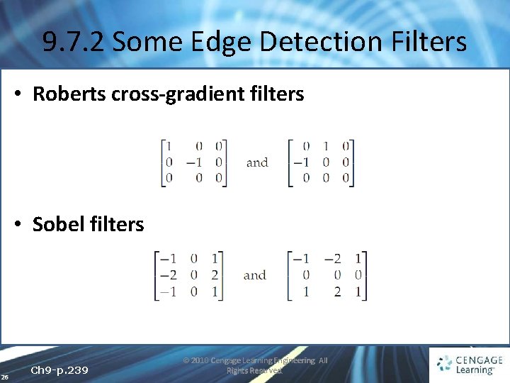 9. 7. 2 Some Edge Detection Filters • Roberts cross-gradient filters • Sobel filters
