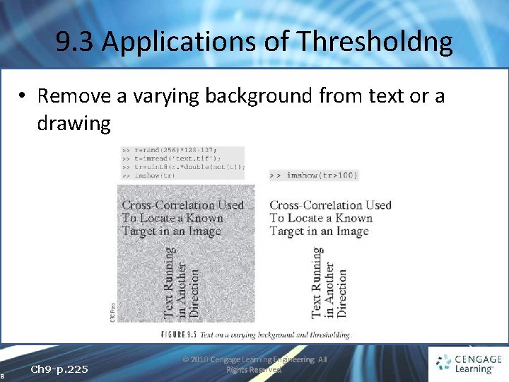 9. 3 Applications of Thresholdng • Remove a varying background from text or a