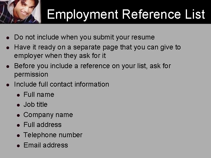 Employment Reference List l l Do not include when you submit your resume Have