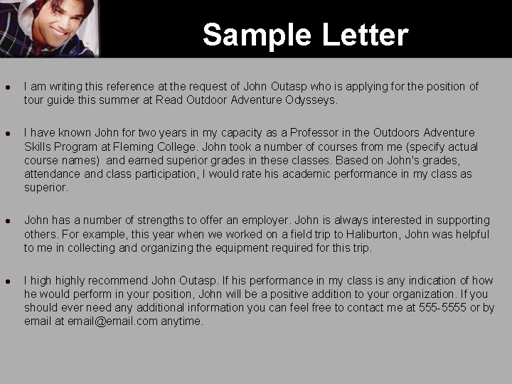 Sample Letter l I am writing this reference at the request of John Outasp