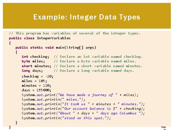 Example: Integer Data Types // This program has variables of several of the integer Example: Integer Data Types // This program has variables of several of the integer