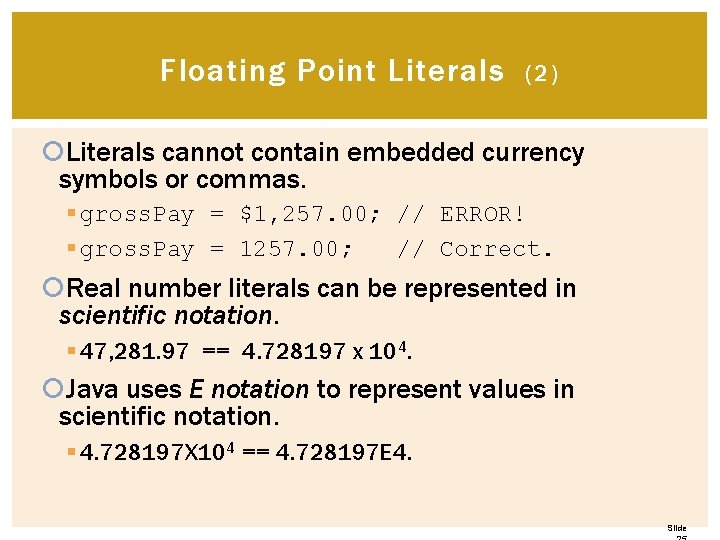 Floating Point Literals (2) Literals cannot contain embedded currency symbols or commas. § gross. Floating Point Literals (2) Literals cannot contain embedded currency symbols or commas. § gross.