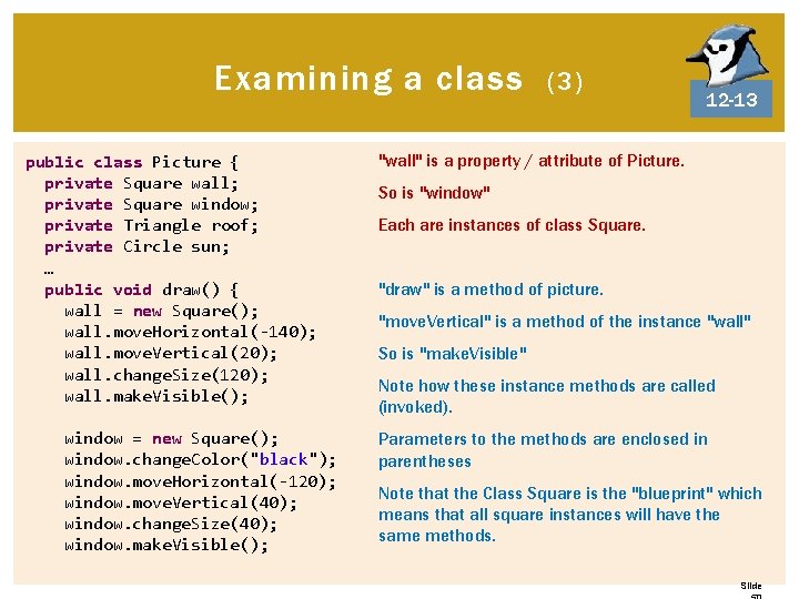 Examining a class public class Picture { private Square wall; private Square window; private Examining a class public class Picture { private Square wall; private Square window; private