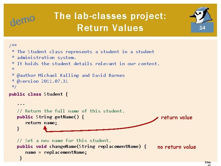 o m e d The lab-classes project: Return Values 14 /** * The Student o m e d The lab-classes project: Return Values 14 /** * The Student