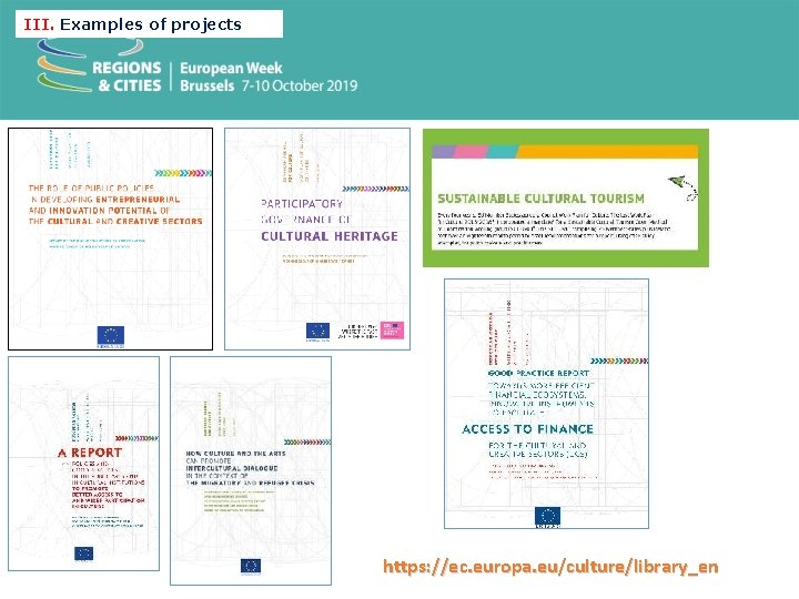 III. Examples of projects https: //ec. europa. eu/culture/library_en 