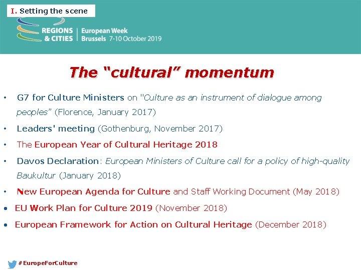 I. Setting the scene The “cultural” momentum • G 7 for Culture Ministers on