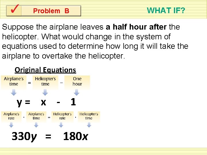 Problem B WHAT IF? Suppose the airplane leaves a half hour after the helicopter.