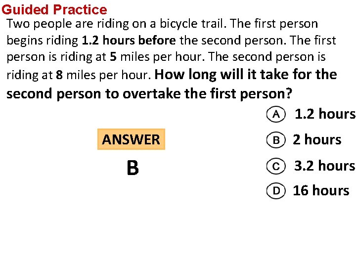 Guided Practice Two people are riding on a bicycle trail. The first person begins