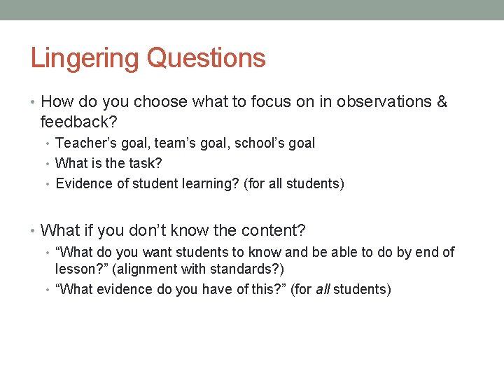 Lingering Questions • How do you choose what to focus on in observations &