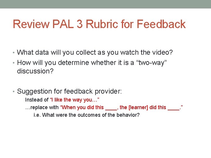 Review PAL 3 Rubric for Feedback • What data will you collect as you