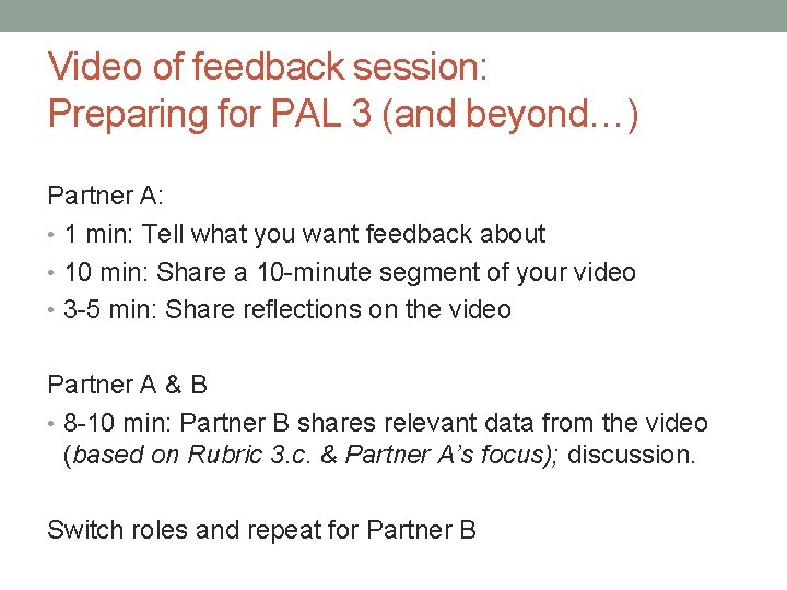 Video of feedback session: Preparing for PAL 3 (and beyond…) Partner A: • 1