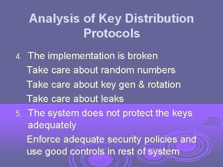 Analysis of Key Distribution Protocols The implementation is broken Take care about random numbers