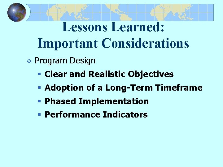 Lessons Learned: Important Considerations v Program Design § Clear and Realistic Objectives § Adoption