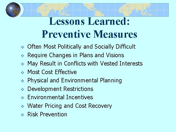 Lessons Learned: Preventive Measures v v v v v Often Most Politically and Socially