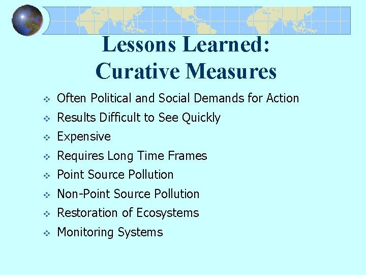 Lessons Learned: Curative Measures v Often Political and Social Demands for Action v Results