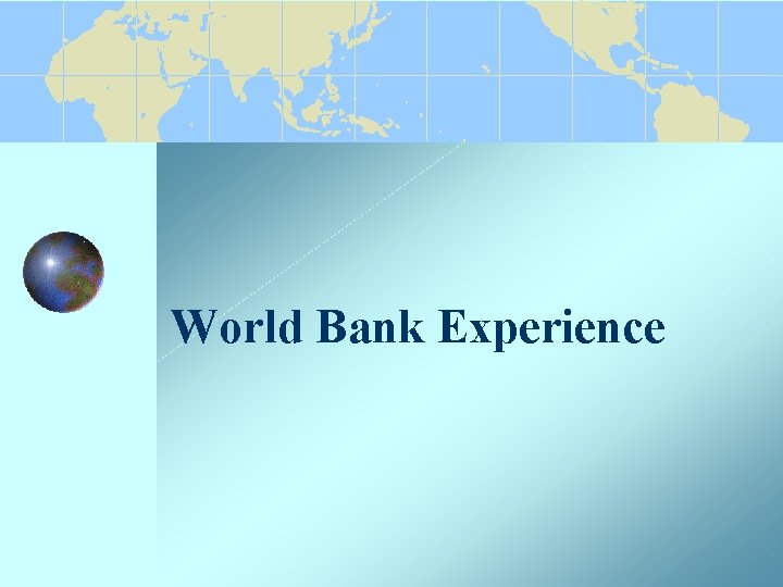 World Bank Experience 