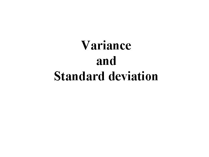 Variance and Standard deviation 