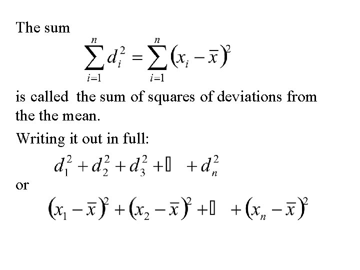 The sum is called the sum of squares of deviations from the mean. Writing