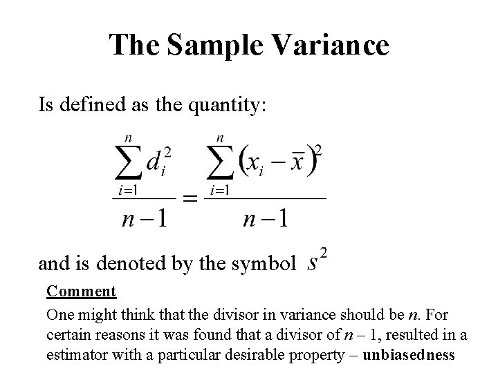 The Sample Variance Is defined as the quantity: and is denoted by the symbol