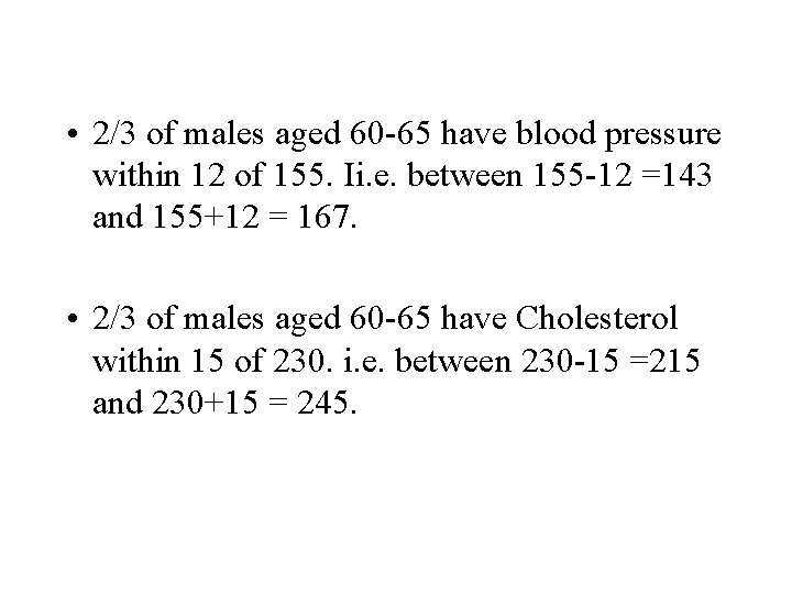  • 2/3 of males aged 60 -65 have blood pressure within 12 of