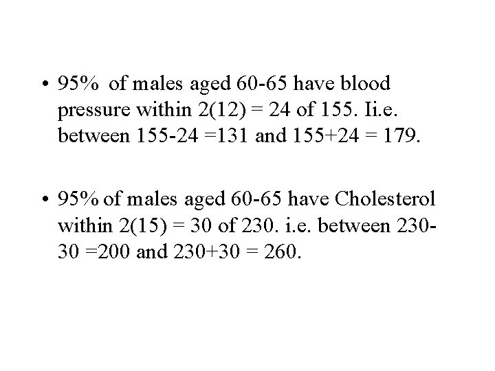  • 95% of males aged 60 -65 have blood pressure within 2(12) =