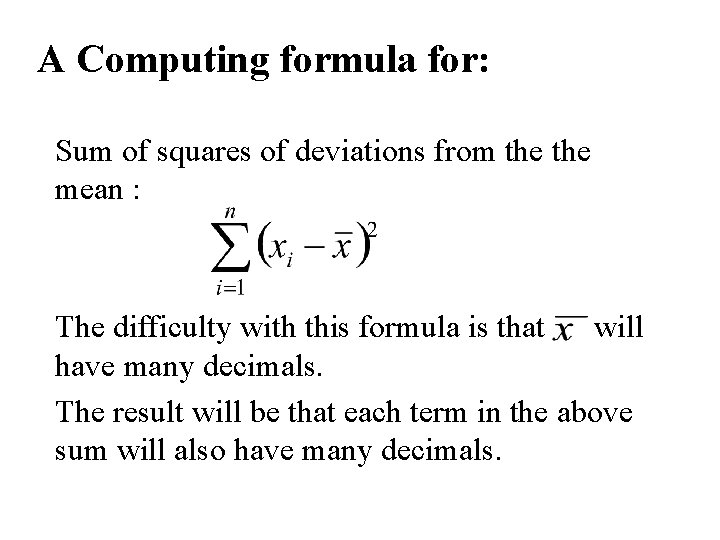 A Computing formula for: Sum of squares of deviations from the mean : The