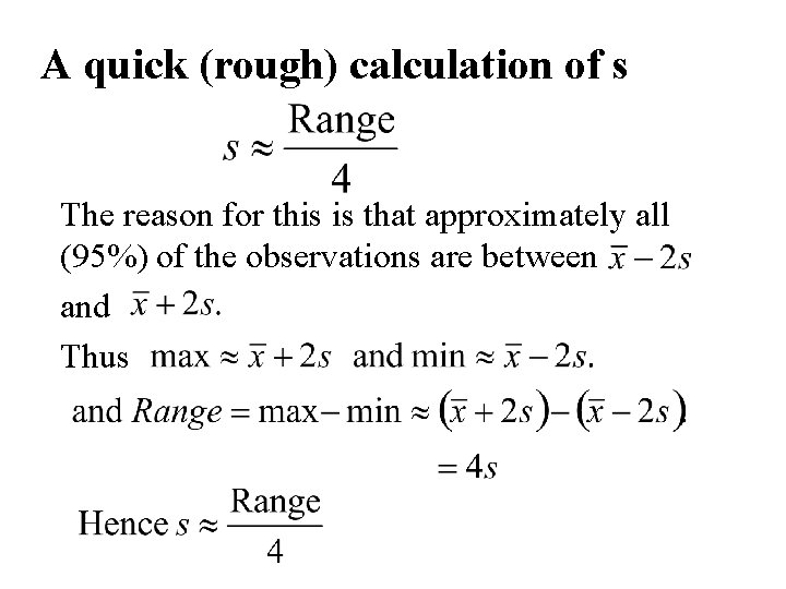 A quick (rough) calculation of s The reason for this is that approximately all