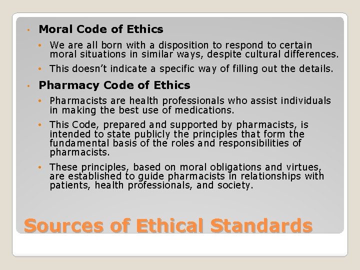  • Moral Code of Ethics • We are all born with a disposition