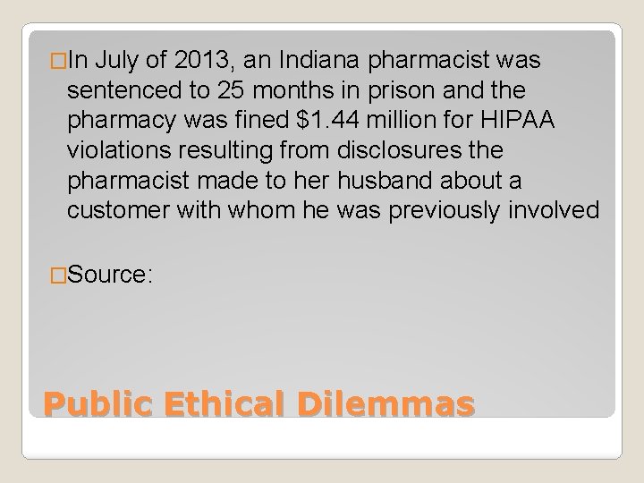 �In July of 2013, an Indiana pharmacist was sentenced to 25 months in prison