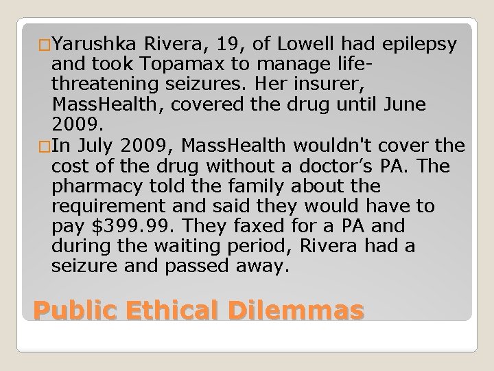 �Yarushka Rivera, 19, of Lowell had epilepsy and took Topamax to manage lifethreatening seizures.