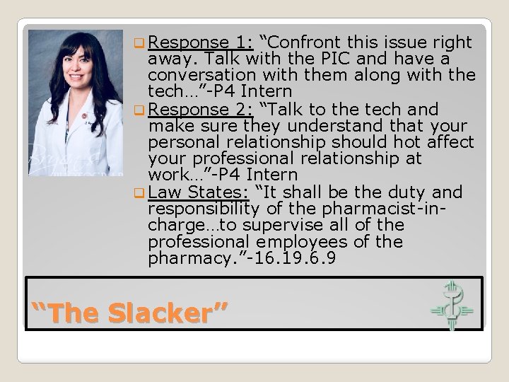 q Response 1: “Confront this issue right away. Talk with the PIC and have