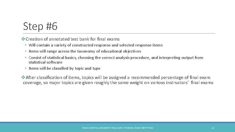 Step #6 v. Creation of annotated test bank for final exams • Will contain