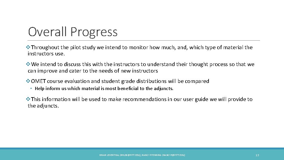 Overall Progress v. Throughout the pilot study we intend to monitor how much, and,