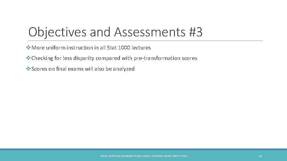 Objectives and Assessments #3 v. More uniform instruction in all Stat 1000 lectures v.