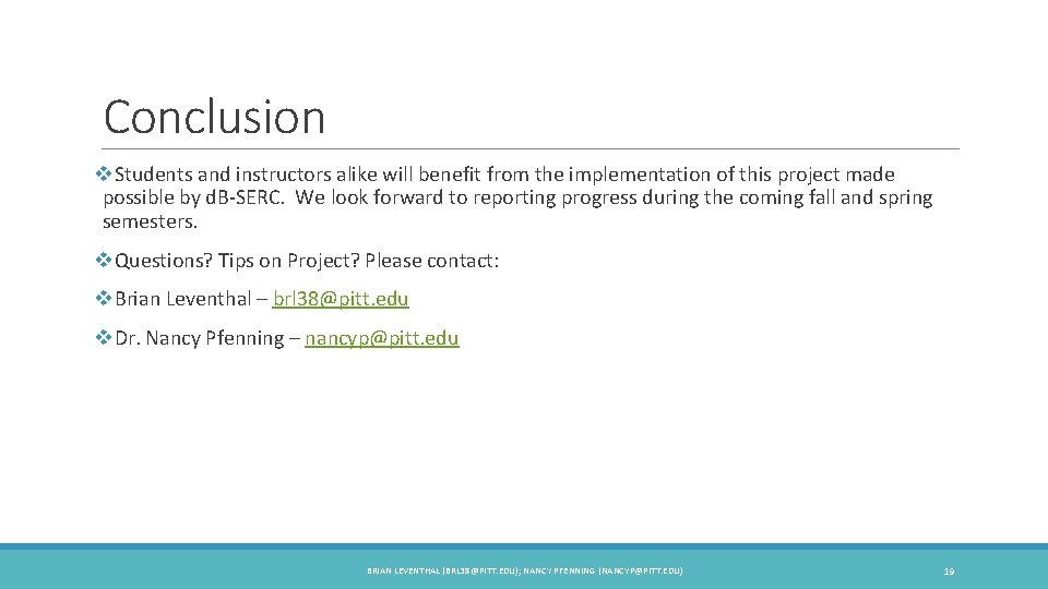 Conclusion v. Students and instructors alike will benefit from the implementation of this project