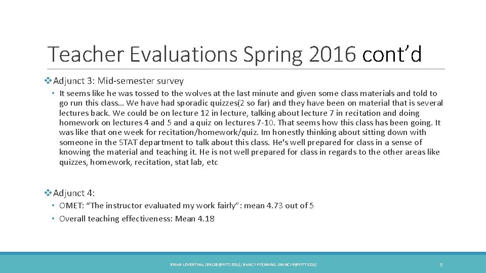 Teacher Evaluations Spring 2016 cont’d v. Adjunct 3: Mid-semester survey • It seems like