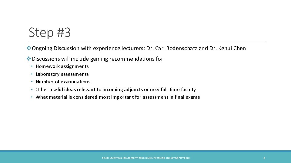 Step #3 v. Ongoing Discussion with experience lecturers: Dr. Carl Bodenschatz and Dr. Kehui