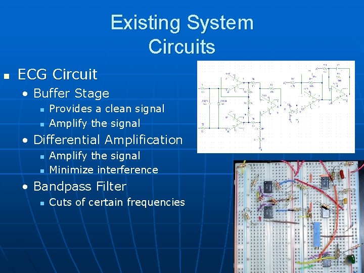 Existing System Circuits n ECG Circuit • Buffer Stage n n Provides a clean