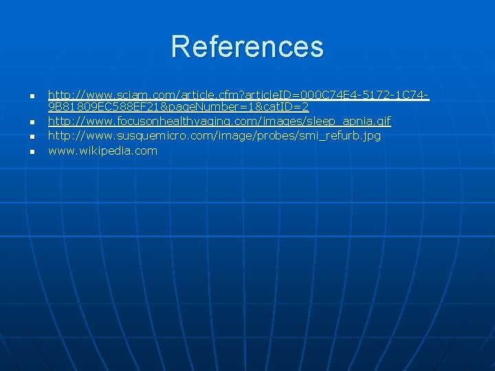 References n n http: //www. sciam. com/article. cfm? article. ID=000 C 74 E 4