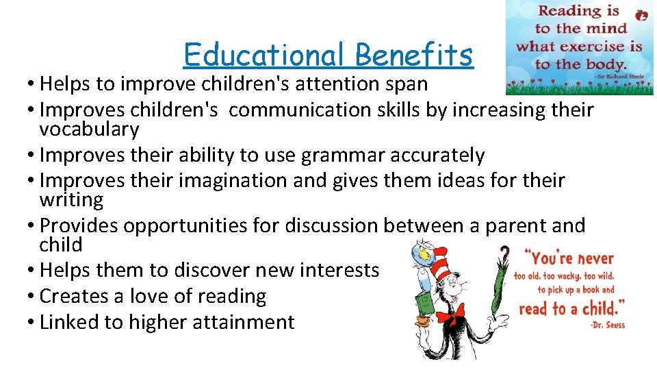 Educational Benefits • Helps to improve children's attention span • Improves children's communication skills