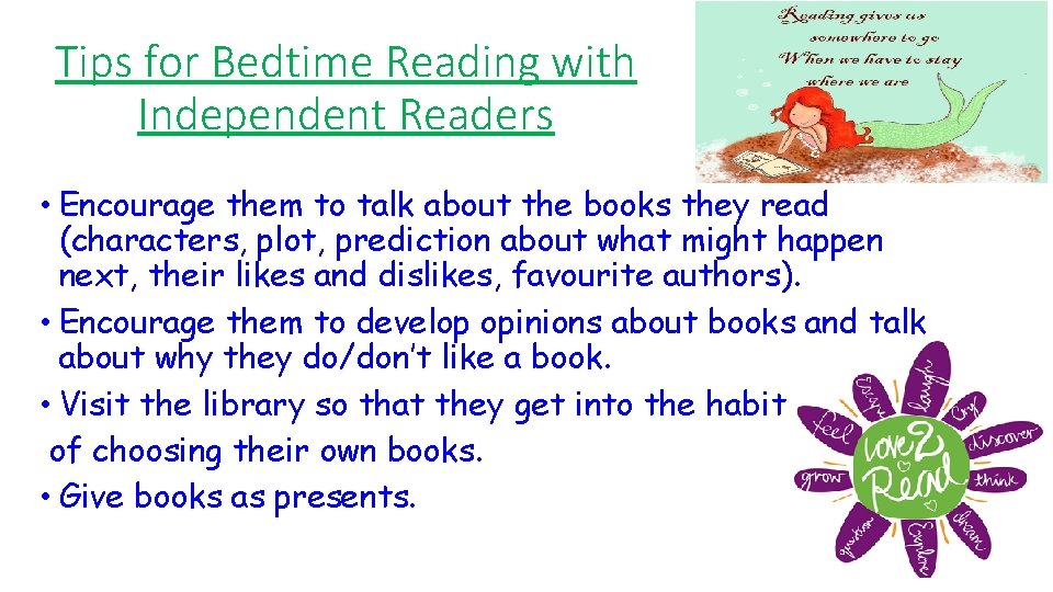 Tips for Bedtime Reading with Independent Readers • Encourage them to talk about the