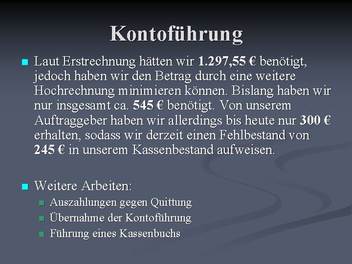 Kontoführung n Laut Erstrechnung hätten wir 1. 297, 55 € benötigt, jedoch haben wir