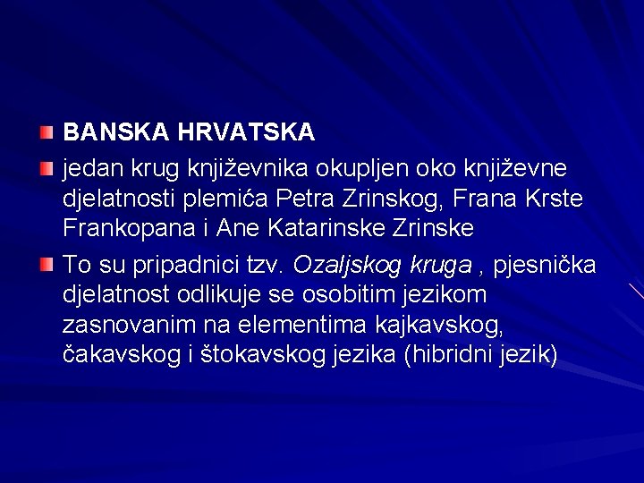 BANSKA HRVATSKA jedan krug književnika okupljen oko književne djelatnosti plemića Petra Zrinskog, Frana Krste