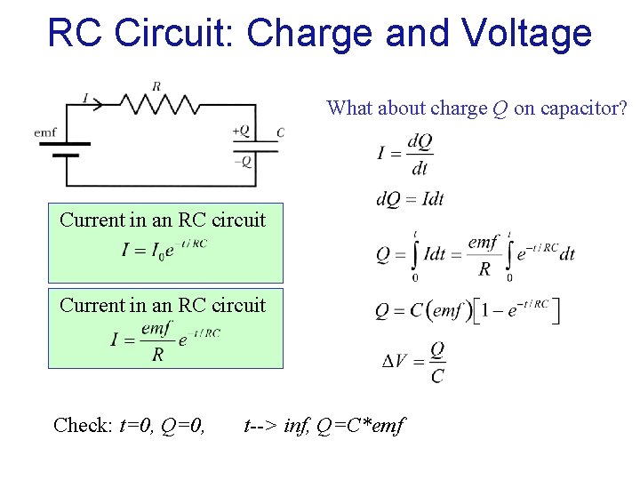 RC Circuit: Charge and Voltage What about charge Q on capacitor? Current in an