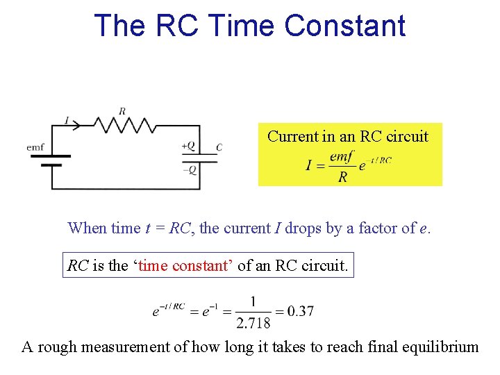 The RC Time Constant Current in an RC circuit When time t = RC,