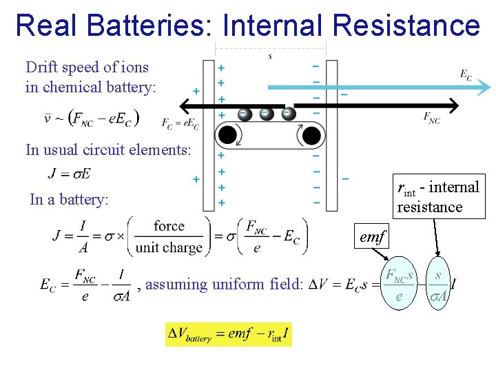 Real Batteries: Internal Resistance Drift speed of ions in chemical battery: In usual circuit