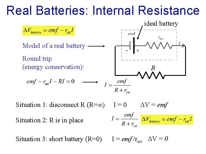 Real Batteries: Internal Resistance ideal battery Model of a real battery Round trip (energy