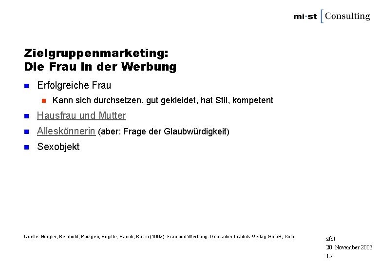 Zielgruppenmarketing: Die Frau in der Werbung n Erfolgreiche Frau n Kann sich durchsetzen, gut