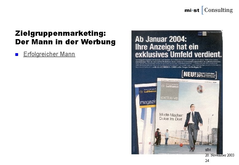 Zielgruppenmarketing: Der Mann in der Werbung n Erfolgreicher Mann zfbt 20. November 2003 24