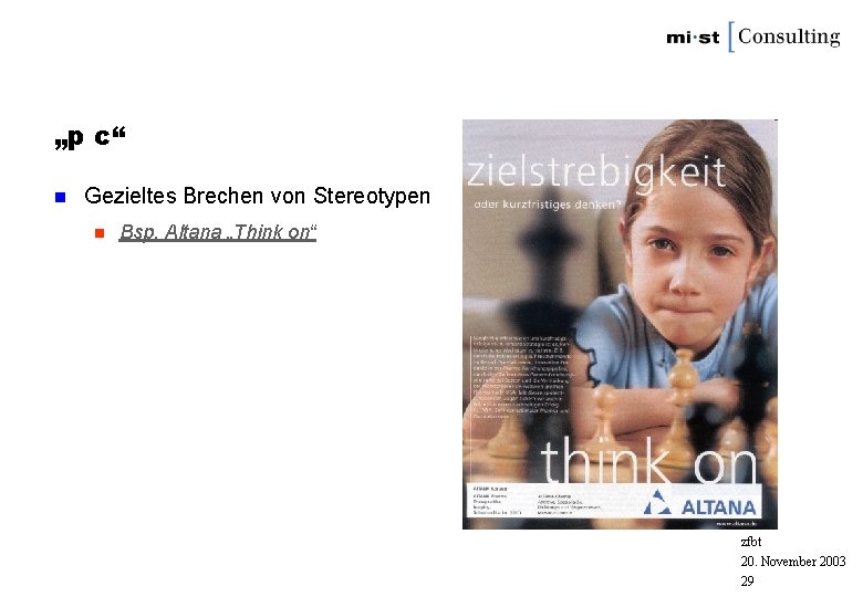 „p c“ n Gezieltes Brechen von Stereotypen n Bsp. Altana „Think on“ n. Madlen: